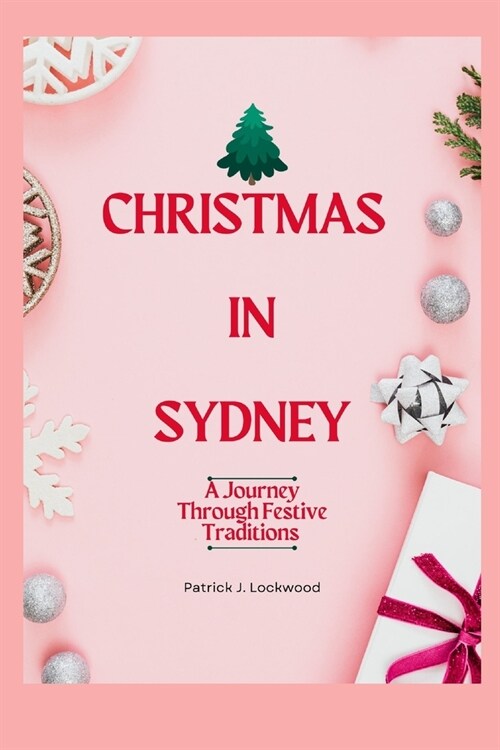 Christmas in Sydney: A Journey Through Festive Traditions (Paperback)