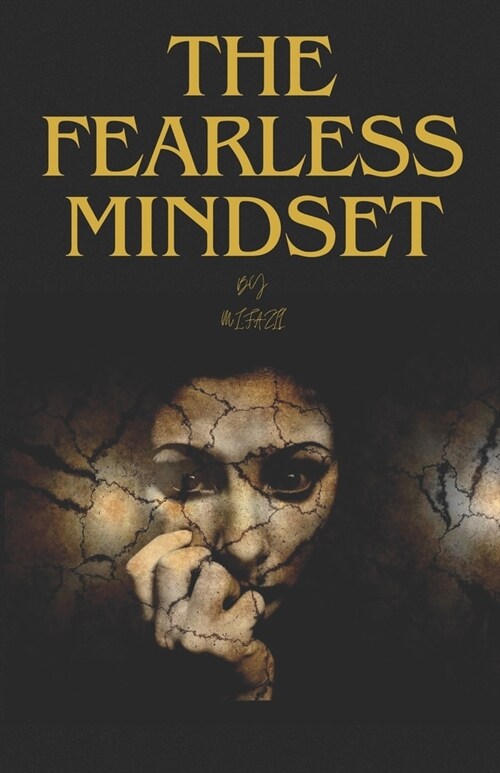 The Fearless Mindset: How to Overcome Fear (Paperback)