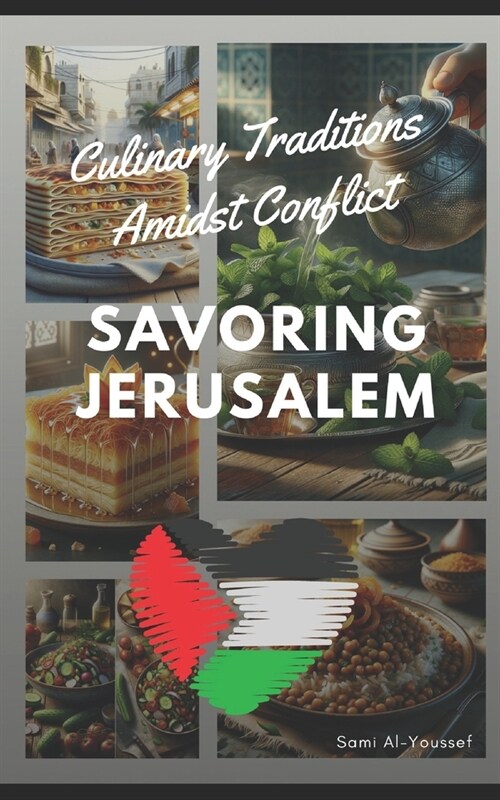 Savoring Jerusalem: Culinary Traditions Amidst Conflict (Paperback)