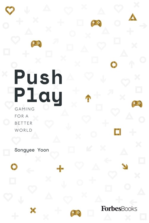 Push Play: Gaming for a Better World (Hardcover)