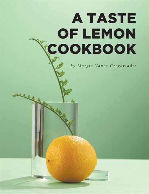 A Taste of Lemon Cookbook (Hardcover)