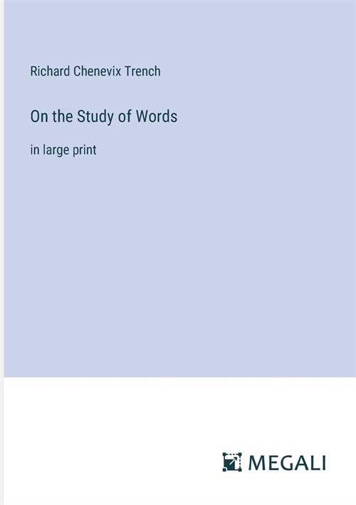 On the Study of Words: in large print (Paperback)