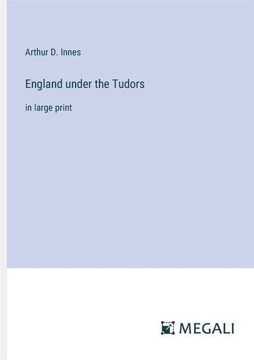 England under the Tudors: in large print (Paperback)