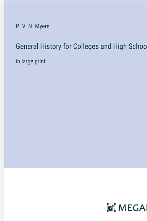 General History for Colleges and High Schools: in large print (Paperback)