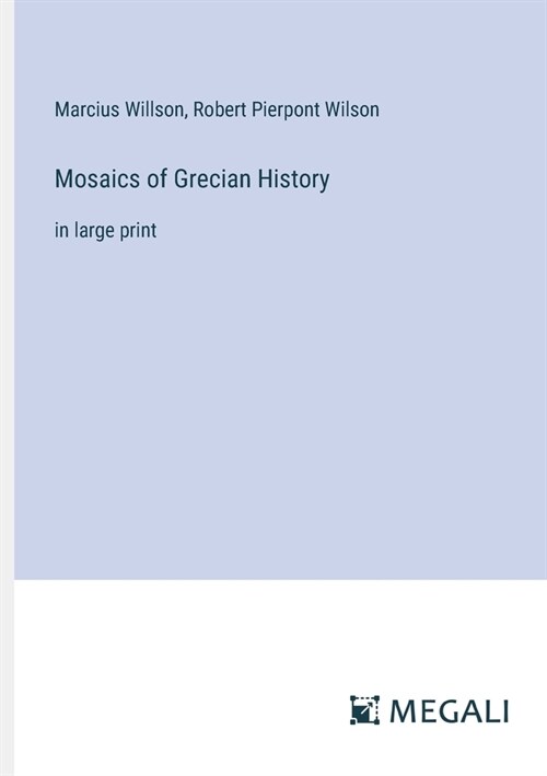 Mosaics of Grecian History: in large print (Paperback)