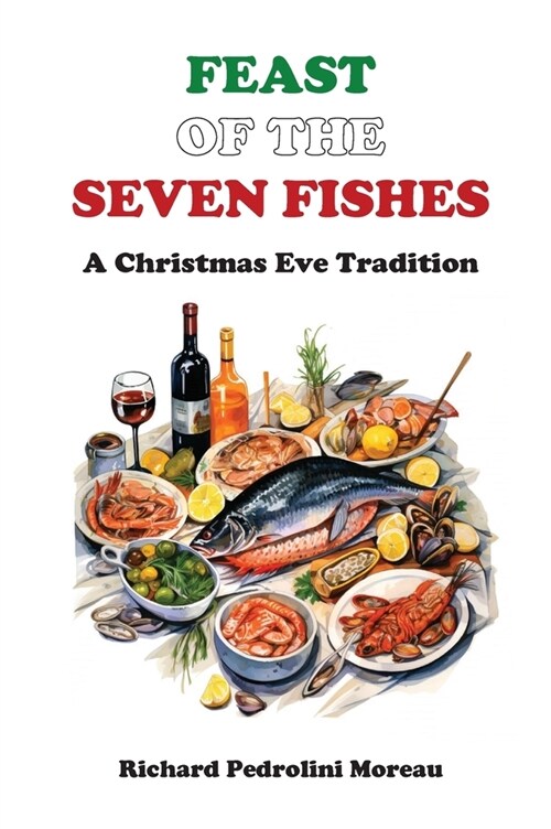 Feast of the Seven Fishes: A Christmas Eve Tradition (Hardcover)