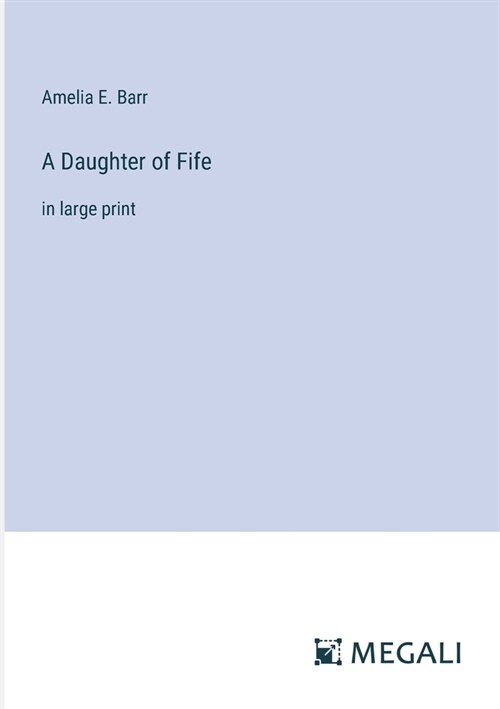 A Daughter of Fife: in large print (Paperback)