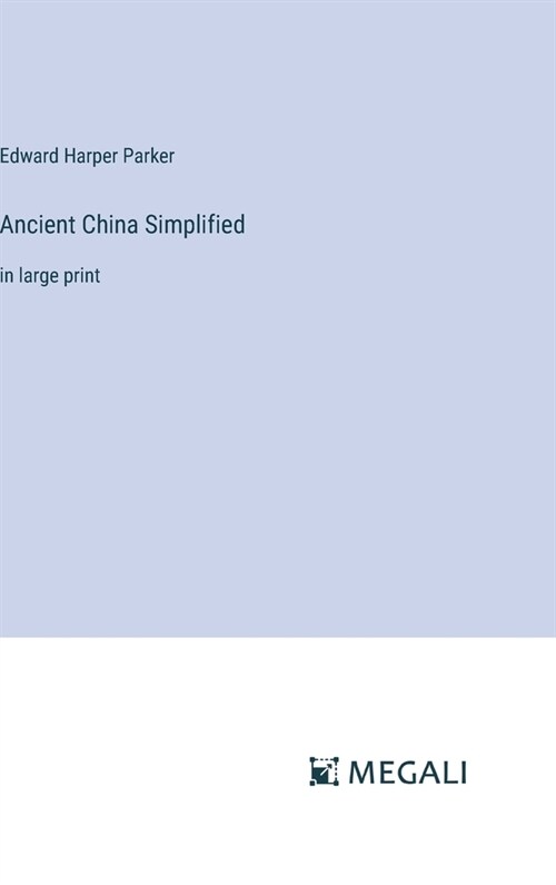 Ancient China Simplified: in large print (Hardcover)