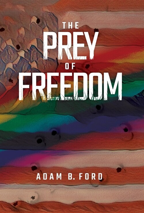 The Prey of Freedom (Hardcover)