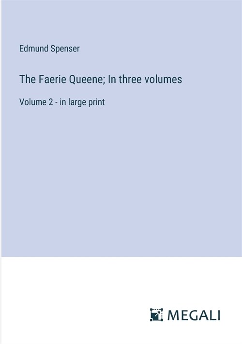 The Faerie Queene; In three volumes: Volume 2 - in large print (Paperback)