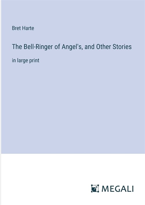 The Bell-Ringer of Angels, and Other Stories: in large print (Paperback)