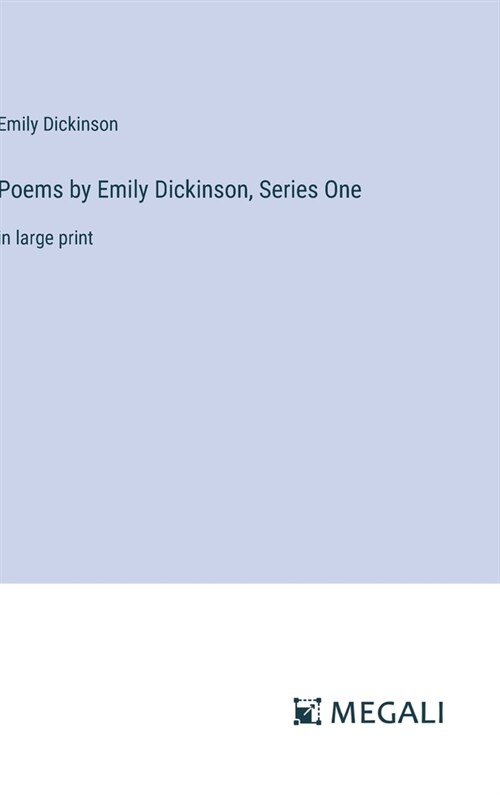 Poems by Emily Dickinson, Series One: in large print (Hardcover)