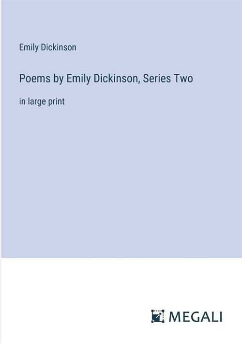 Poems by Emily Dickinson, Series Two: in large print (Paperback)