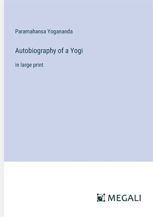 Autobiography of a Yogi: in large print (Paperback)