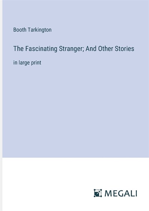 The Fascinating Stranger; And Other Stories: in large print (Paperback)