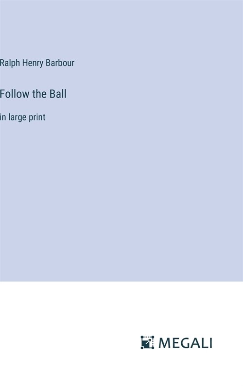 Follow the Ball: in large print (Hardcover)