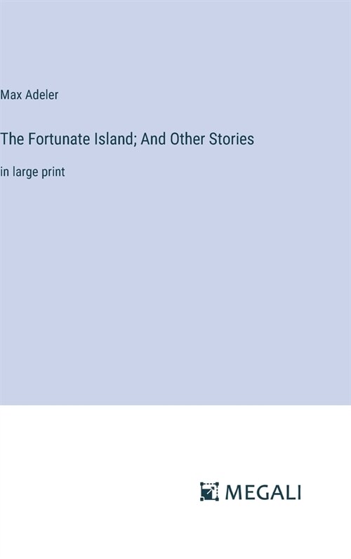 The Fortunate Island; And Other Stories: in large print (Hardcover)