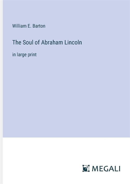 The Soul of Abraham Lincoln: in large print (Paperback)