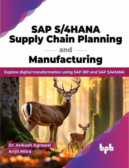 SAP S/4hana Supply Chain Planning and Manufacturing: Explore Digital Transformation Using SAP IBP and SAP S/4hana (Paperback)