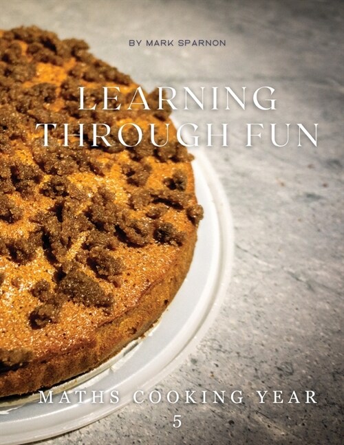 Learning Through Fun: Maths Cooking Year 5 (Paperback)