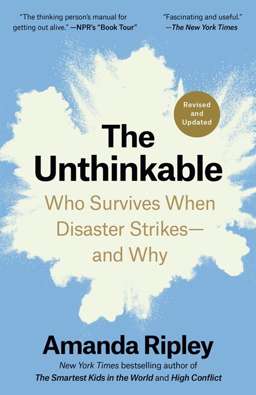 The Unthinkable (Revised and Updated): Who Survives When Disaster Strikes--And Why (Paperback)