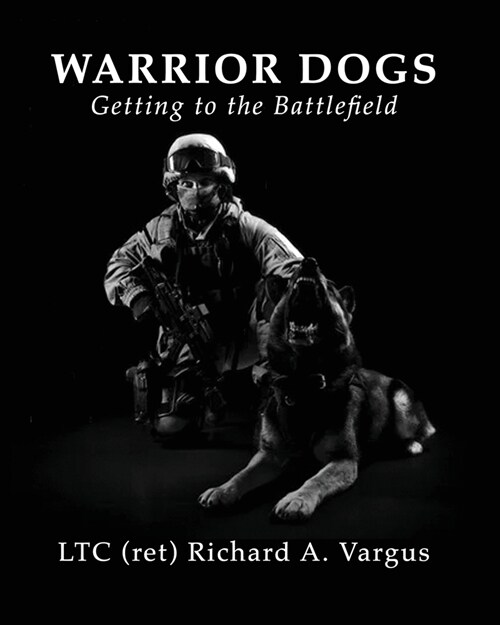 Warrior Dogs - Getting to the Battlefield (Paperback)