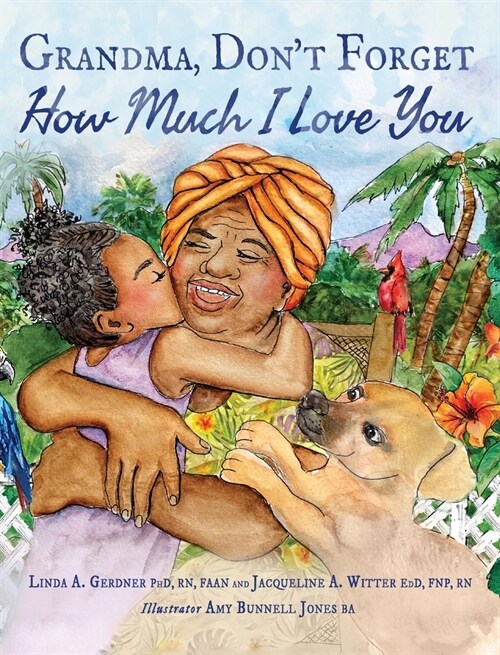Grandma, Dont Forget How Much I Love You (Hardcover)