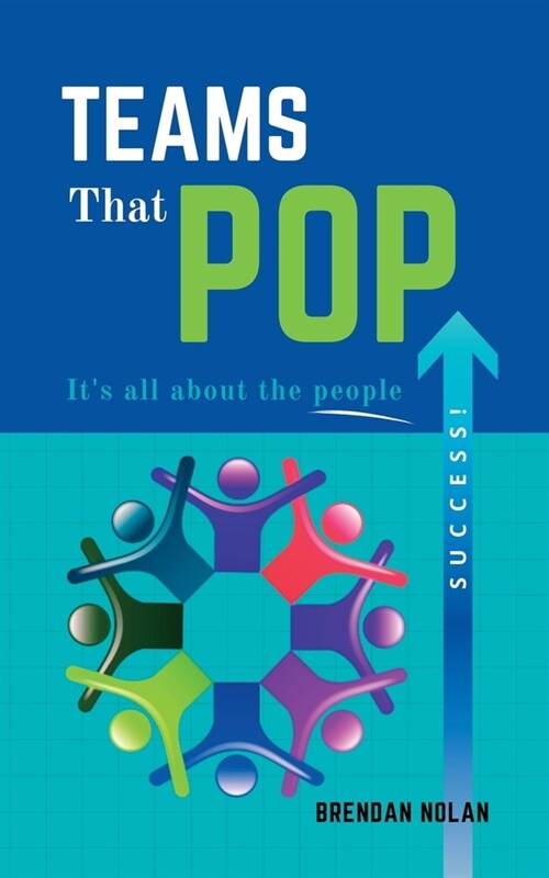 Teams That Pop: Its All About The People! (Paperback)