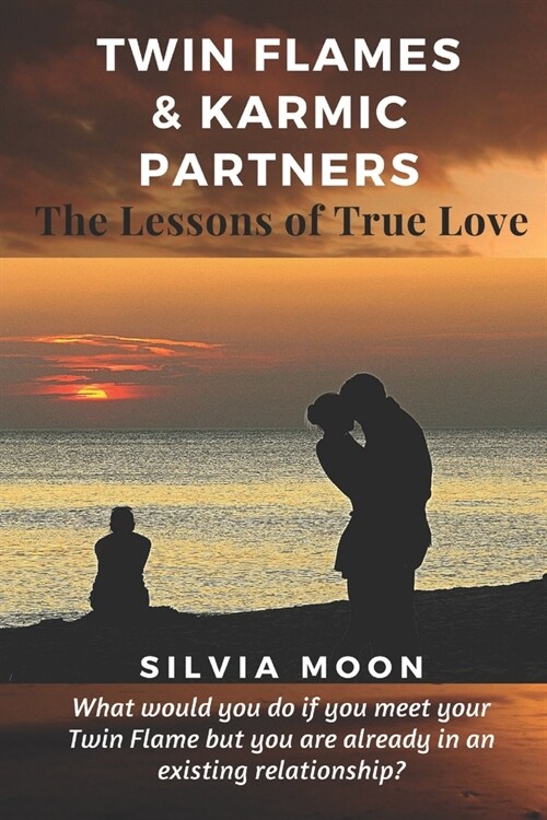 Twin Flames & Karmic Partners: The Lessons of True Love (Paperback)