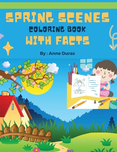 Spring Scenes Coloring Book with Facts: Explore the Beauty of Spring Through Coloring and Fascinating Facts, (Paperback)