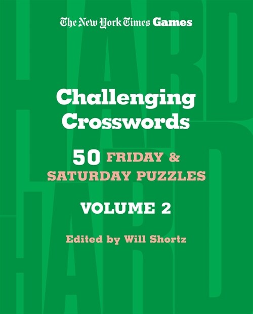 New York Times Games Challenging Crosswords Volume 2: 50 Friday and Saturday Puzzles (Spiral)