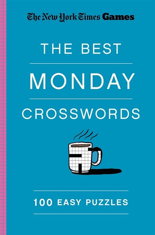 New York Times Games the Best Monday Crosswords: 100 Easy Puzzles (Paperback)