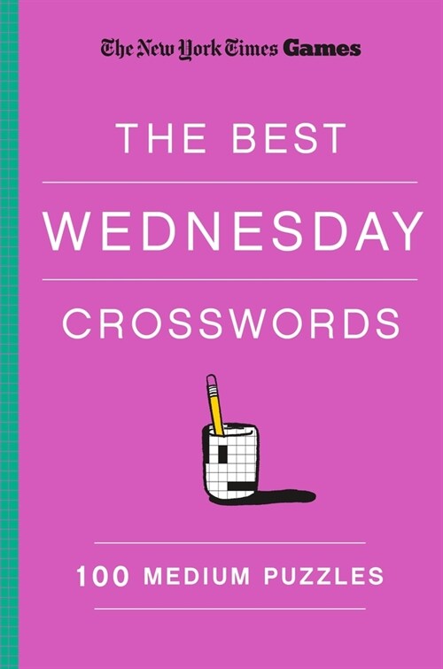 New York Times Games the Best Wednesday Crosswords: 100 Medium Puzzles (Paperback)