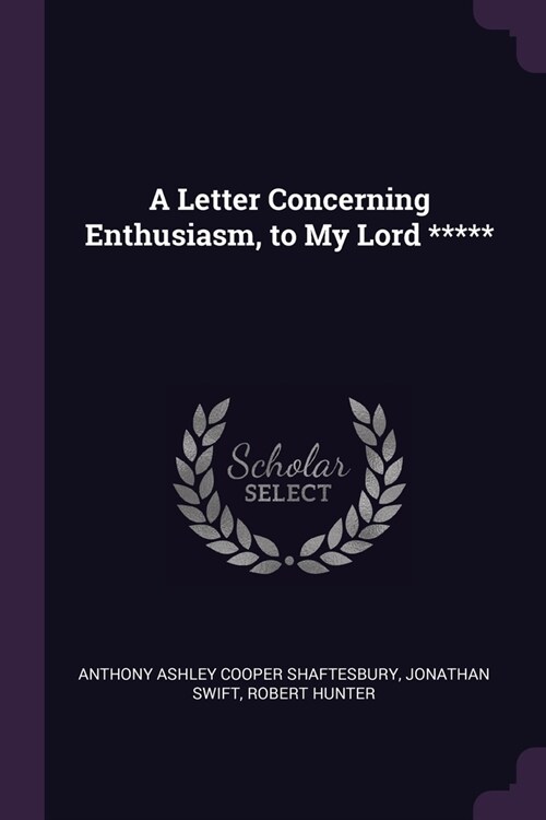A Letter Concerning Enthusiasm, to My Lord ***** (Paperback)