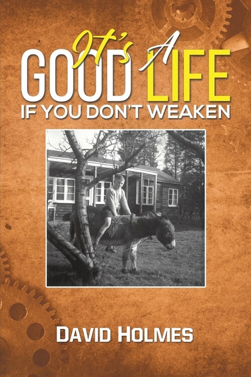 Its a Good Life If You Dont Weaken (Paperback)