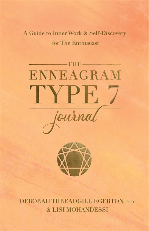 The Enneagram Type 7 Journal: A Guide to Inner Work & Self-Discovery for the Enthusiast (Other)