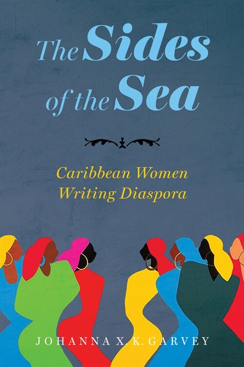 The Sides of the Sea: Caribbean Women Writing Diaspora (Hardcover)