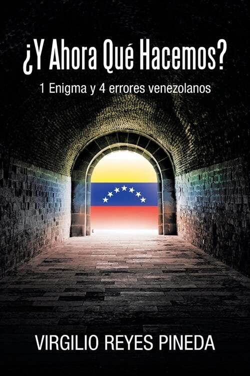 풷 Ahora Qu?Hacemos?: 1 Enigma y 4 errores venezolanos (Paperback)