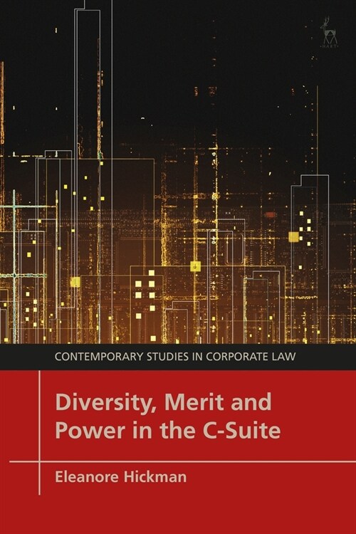 Diversity, Merit and Power in the C-Suite (Paperback)
