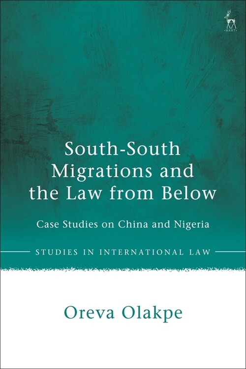 South-South Migrations and the Law from Below: Case Studies on China and Nigeria (Paperback)
