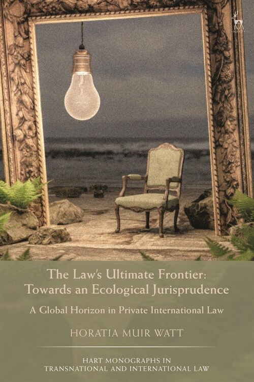 The Laws Ultimate Frontier: Towards an Ecological Jurisprudence : A Global Horizon in Private International Law (Paperback, NIPPOD)