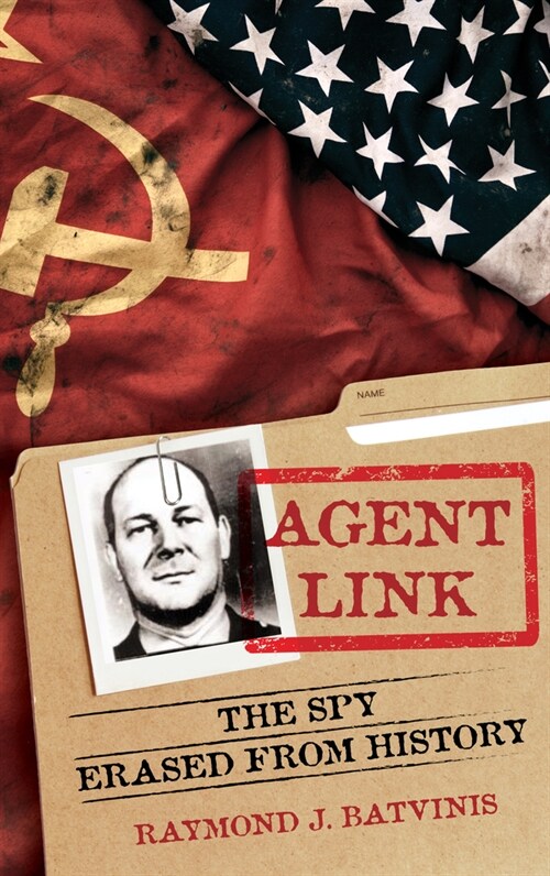 Agent Link: The Spy Erased from History (Hardcover)