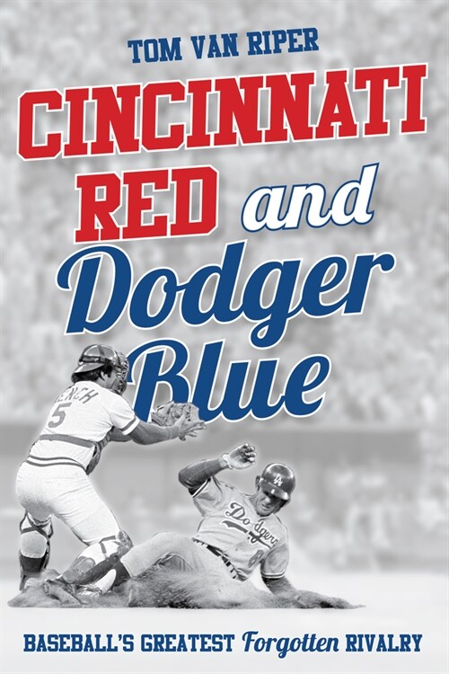 Cincinnati Red and Dodger Blue: Baseballs Greatest Forgotten Rivalry (Paperback)