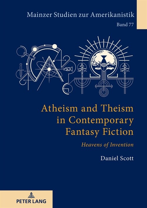 Atheism and Theism in Contemporary Fantasy Fiction: 첞eavens of Invention? (Hardcover)