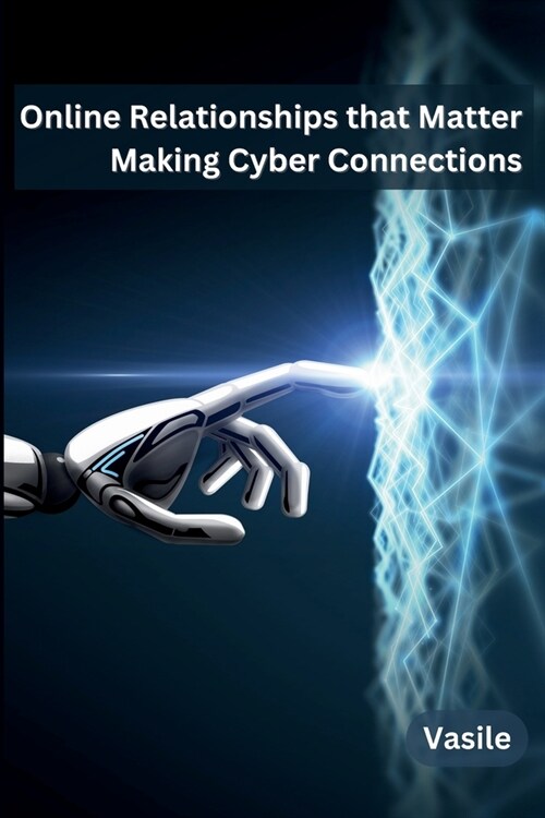 Online Relationships that Matter: Making Cyber Connections (Paperback)