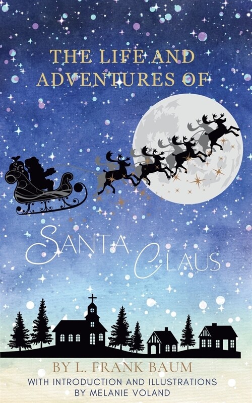 The Life and Adventures of Santa Claus (Annotated and Illustrated) (Paperback)