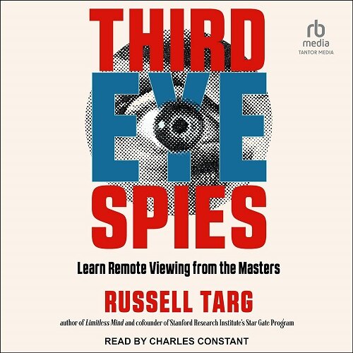 Third Eye Spies: Learn Remote Viewing from the Masters (Audio CD)