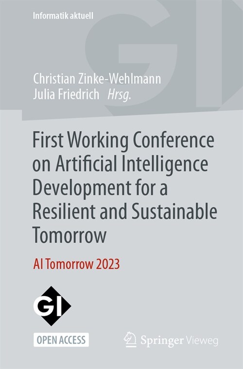 First Working Conference on Artificial Intelligence Development for a Resilient and Sustainable Tomorrow: AI Tomorrow 2023 (Paperback, 2024)