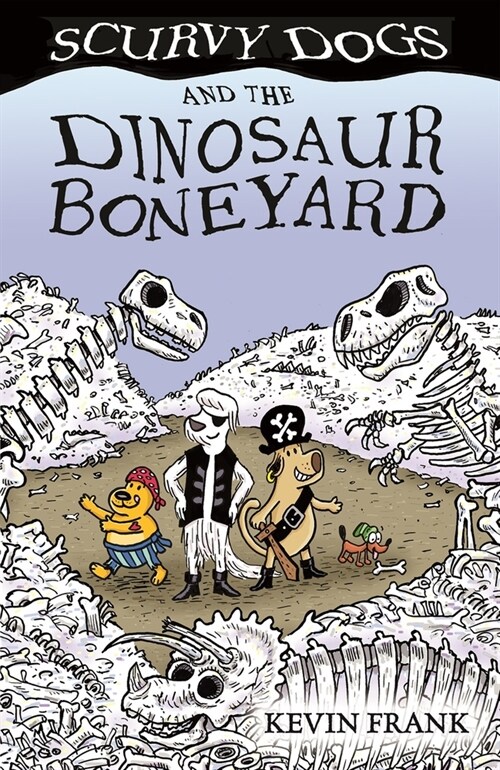 Scurvy Dogs and the Dinosaur Boneyard (Paperback)