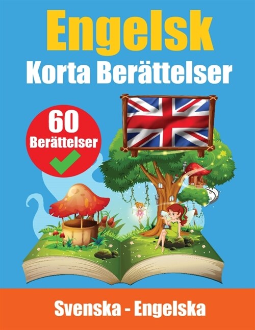 Korta Ber?telser p?Engelska Engelska och Svenska Ber?telser Sida vid Sida: L? Dig Engelska Genom Ber?telser L?plig f? Barn (Paperback)